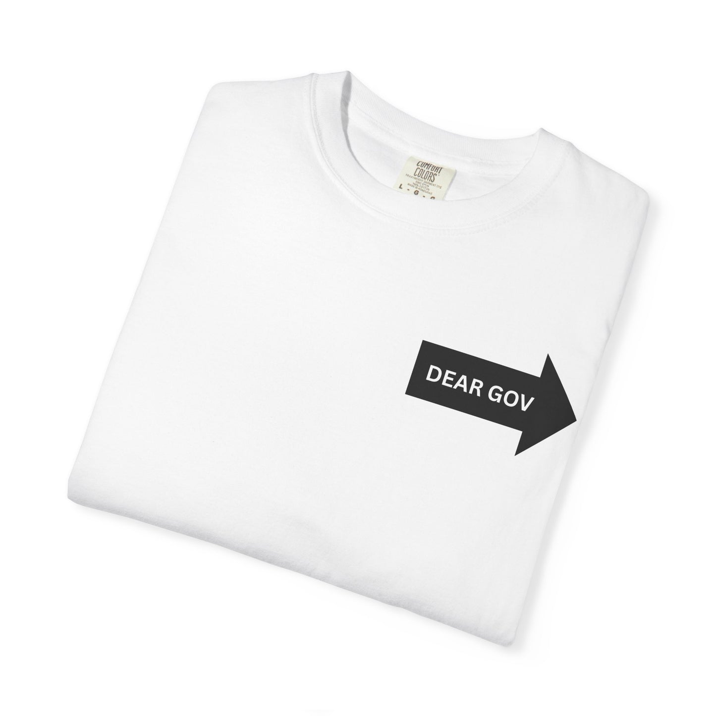 Dear Gov T-Shirt | Unisex Garment-Dyed Tee for Social Justice Awareness