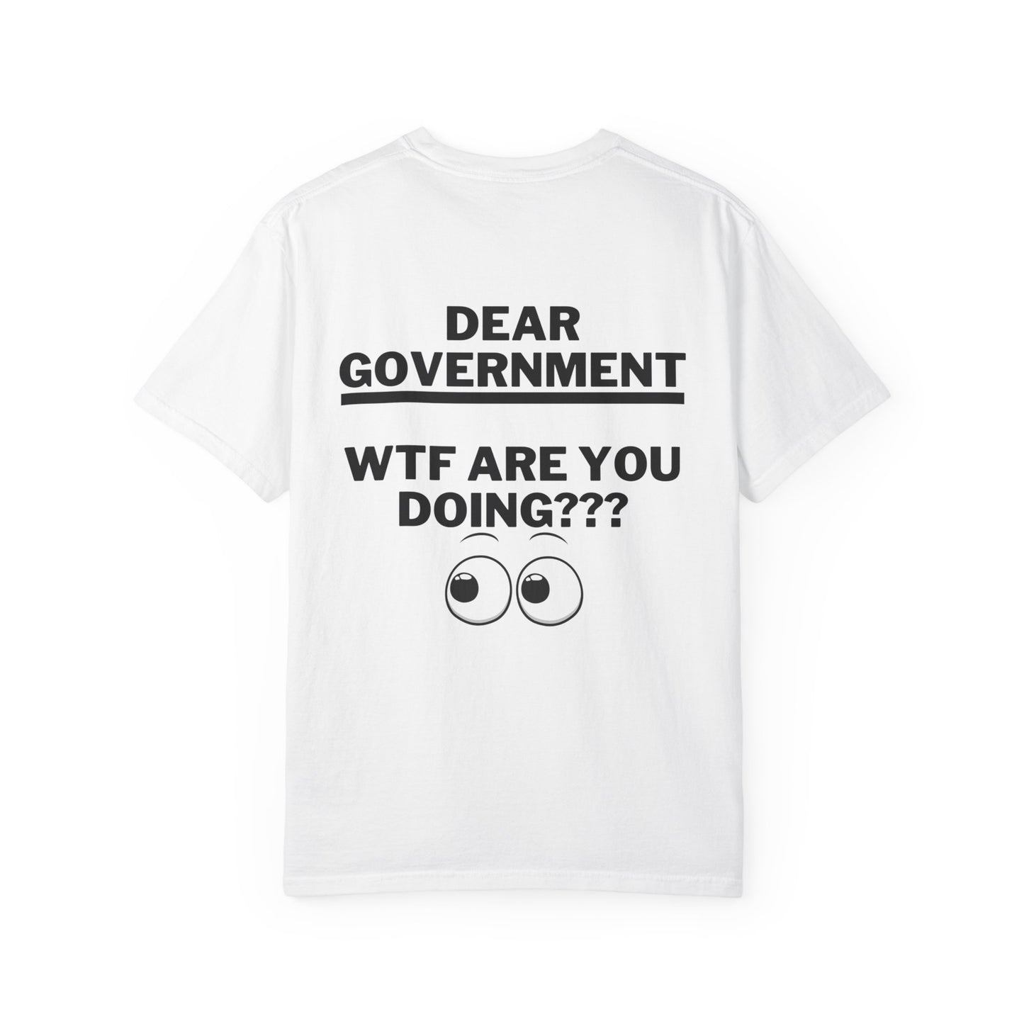 Dear Gov Unisex Garment-Dyed T-Shirt - 'Dear Gov' Statement Tee