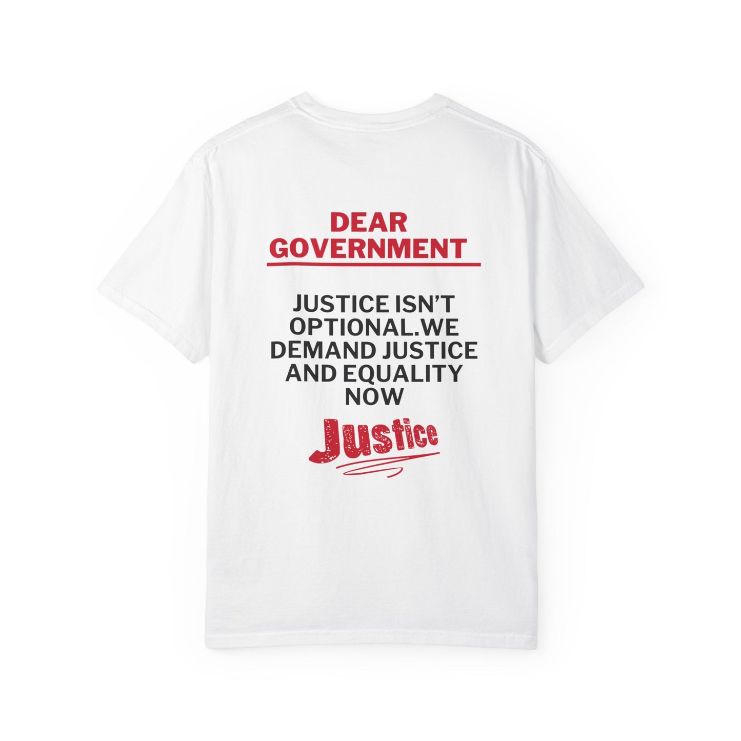 Unisex Garment-Dyed T-Shirt - 'Dear Gov, Justice Isn't Optional'
