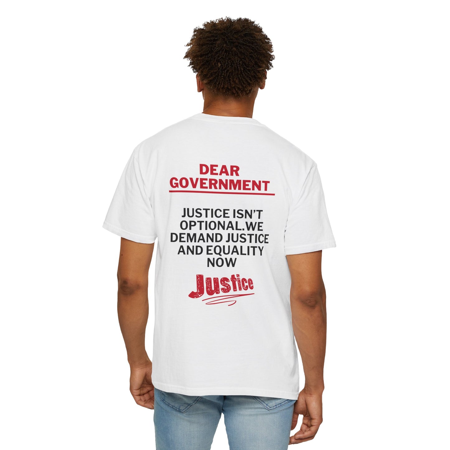 Unisex Garment-Dyed T-Shirt - 'Dear Gov, Justice Isn't Optional'