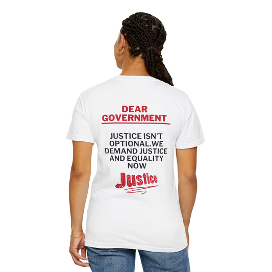 Unisex Garment-Dyed T-Shirt - 'Dear Gov, Justice Isn't Optional'