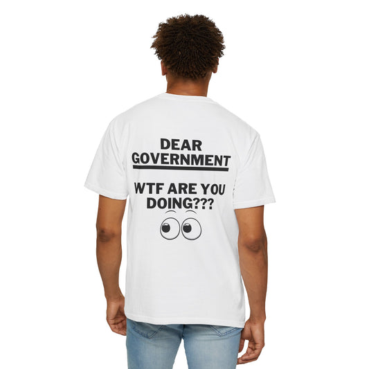 Dear Gov Unisex Garment-Dyed T-Shirt - 'Dear Gov' Statement Tee