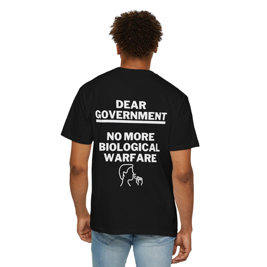 Dear Gov Bold Statement Unisex T-Shirt - 'DEAR GOV: NO MORE BIOLOGICAL WARFARE'