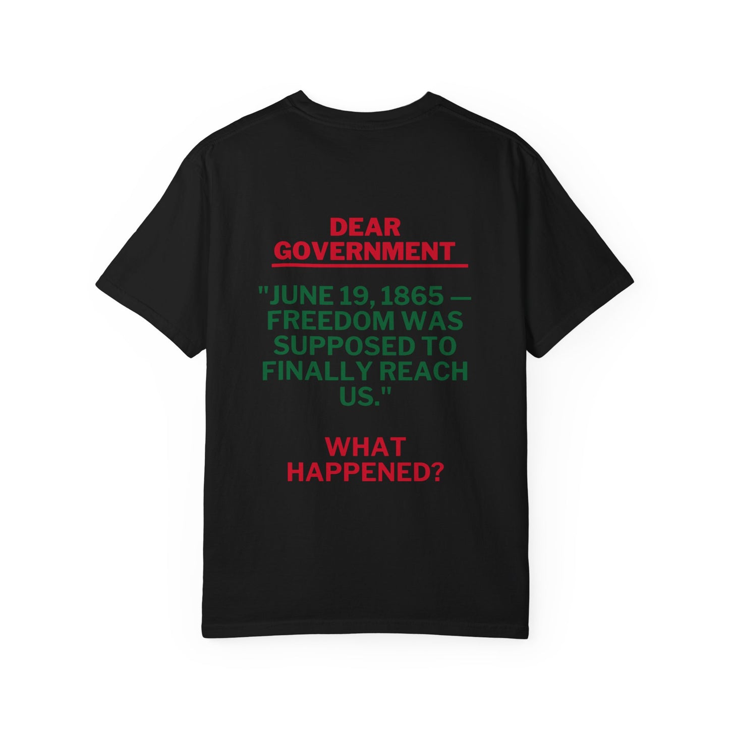 Dear Gov Juneteenth Unisex Garment-Dyed T-shirt